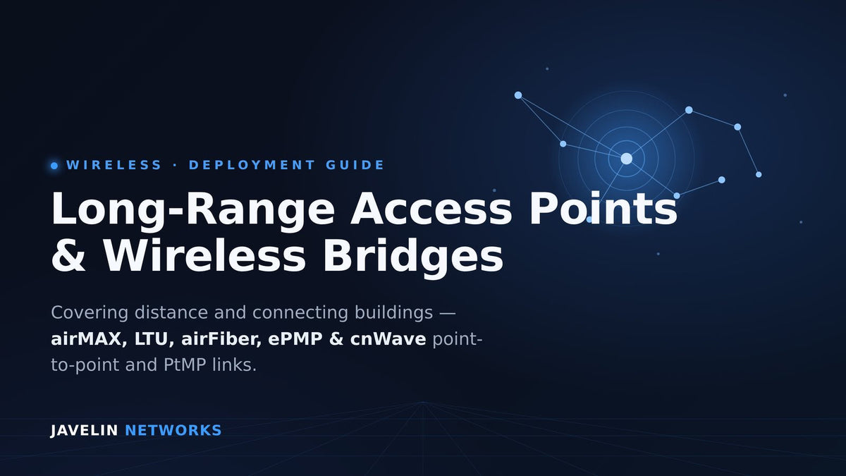 Long-Range Access Points & Wireless Bridges — Javelin Networks buyer guide