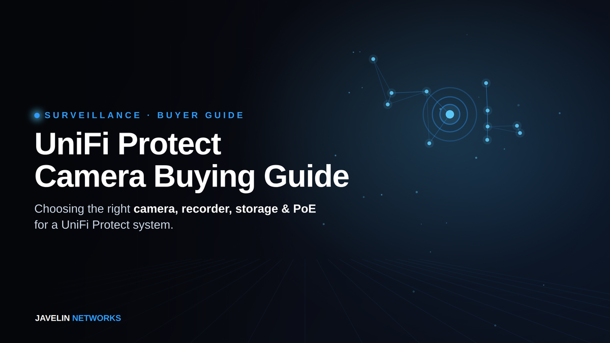UniFi Protect Camera Buying Guide — Javelin Networks